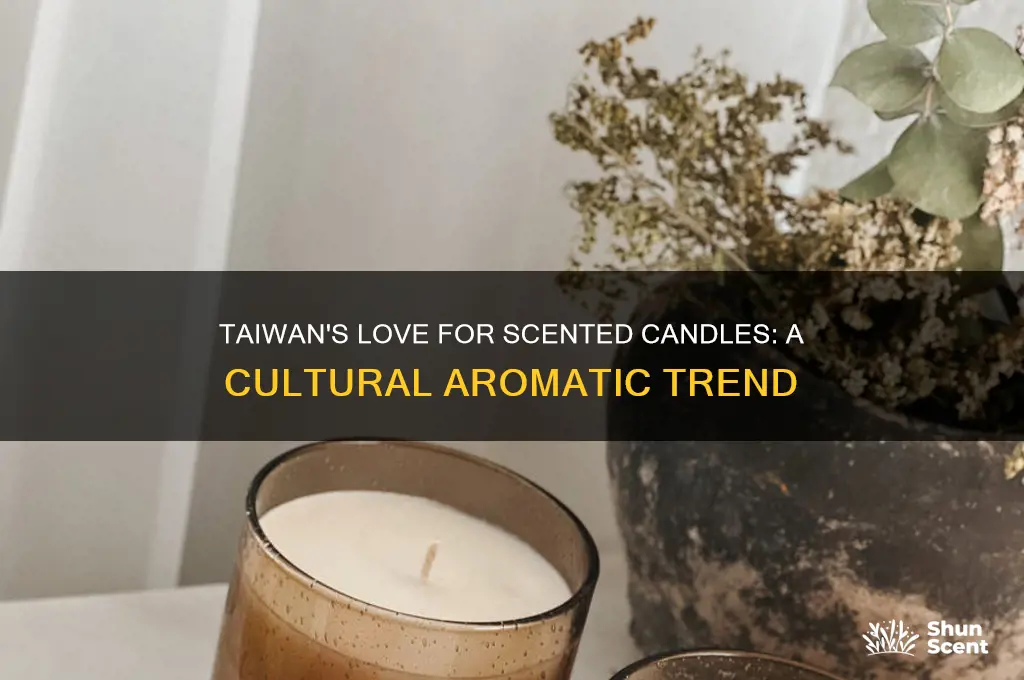 do people in taiwan like scented candles
