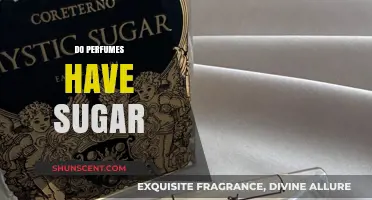 The Sweet Smell of Perfume: Sugar's Role