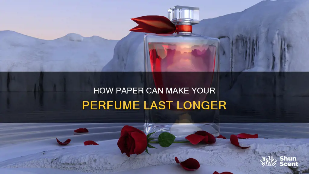 do perfumes last longer in paper