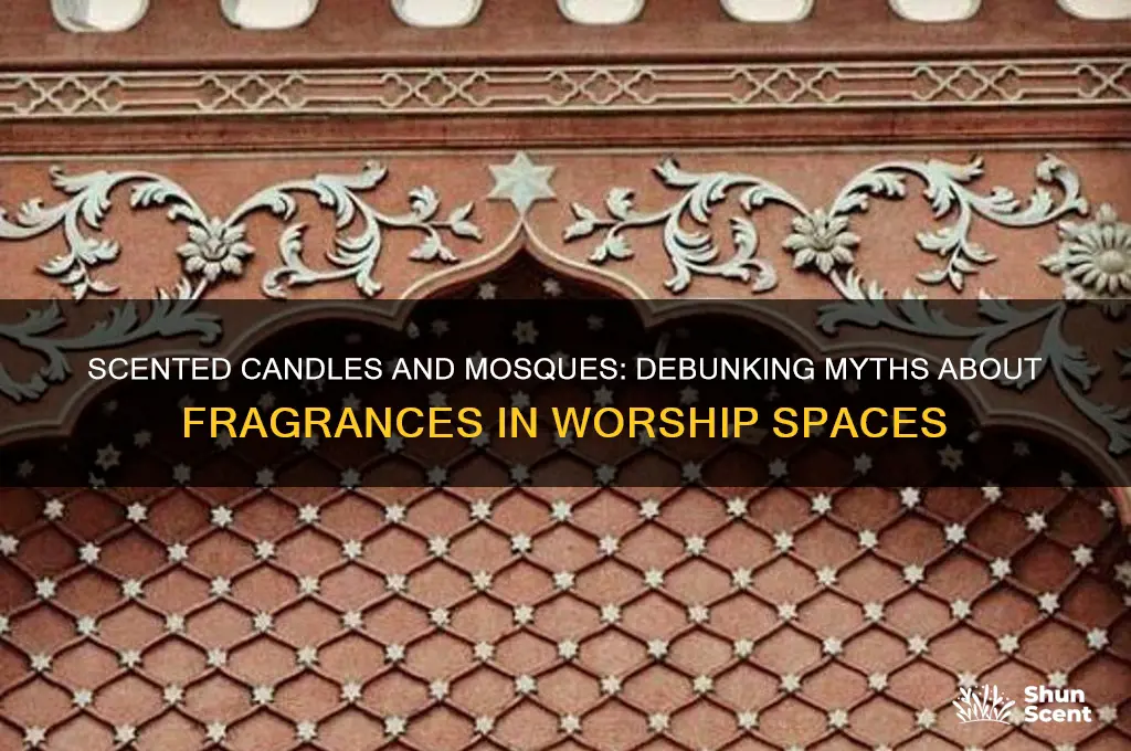do regular scented candles scare mosques