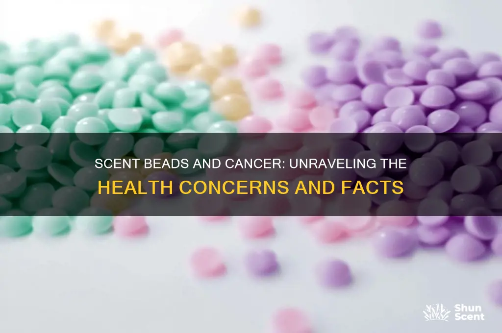 do scent beads cause cancer