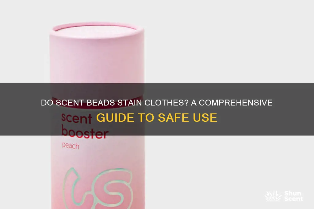 do scent beads stain clothes
