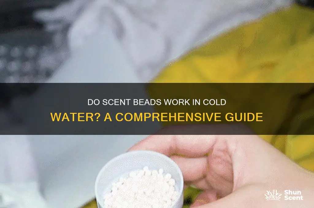 do scent beads work in cold water