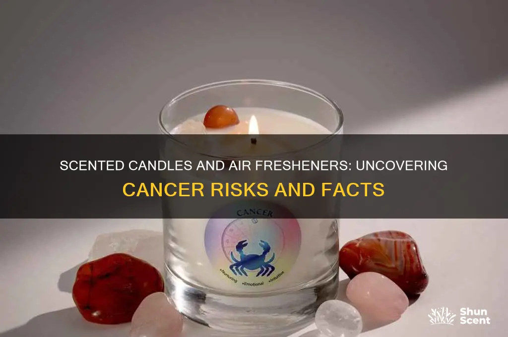 do scented candles and air freshener cause cancer