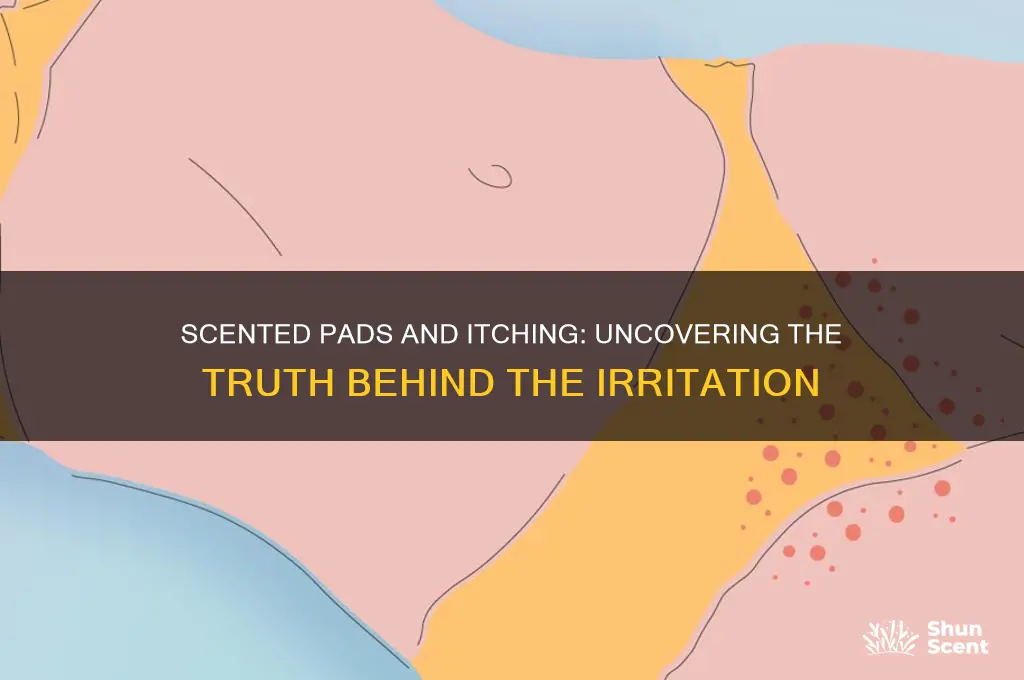 do scented pads cause itching