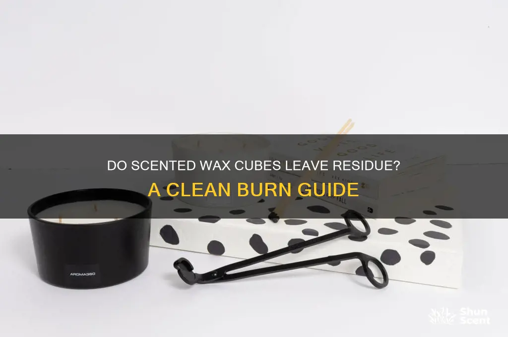 do scented wax cube leave residue