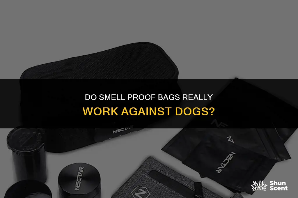 do smell proof bags work against dogs