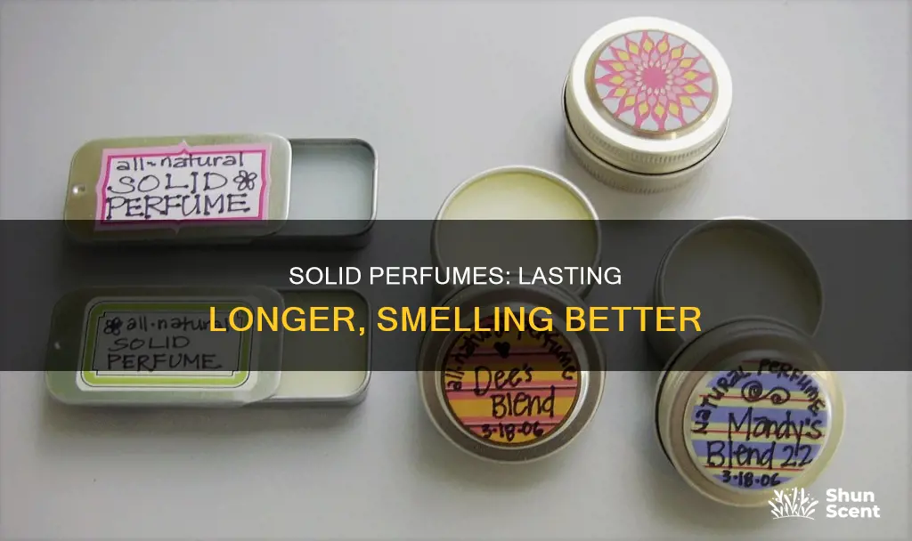 do solid perfumes last longer