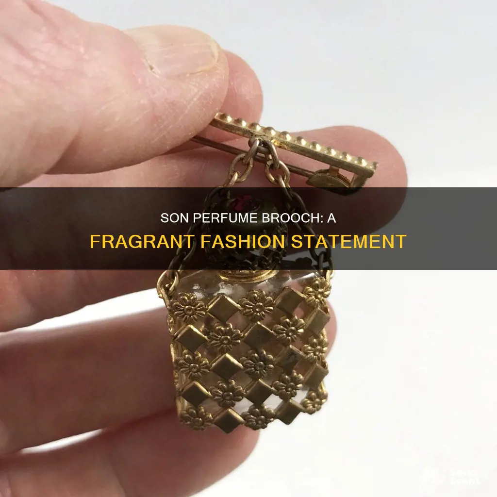 do son perfume brooch