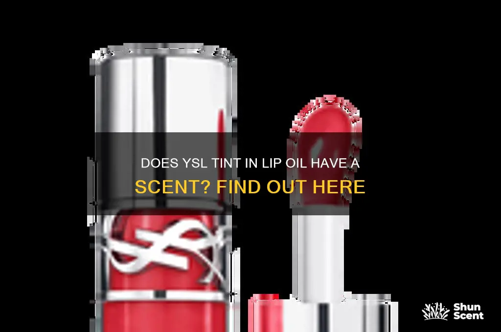 do the ysl tint in lip oil have scent