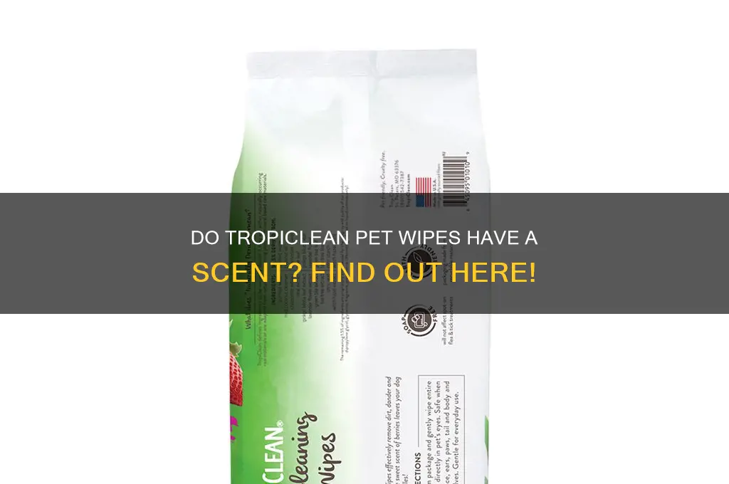 do tropiclean pet wipes have a scent