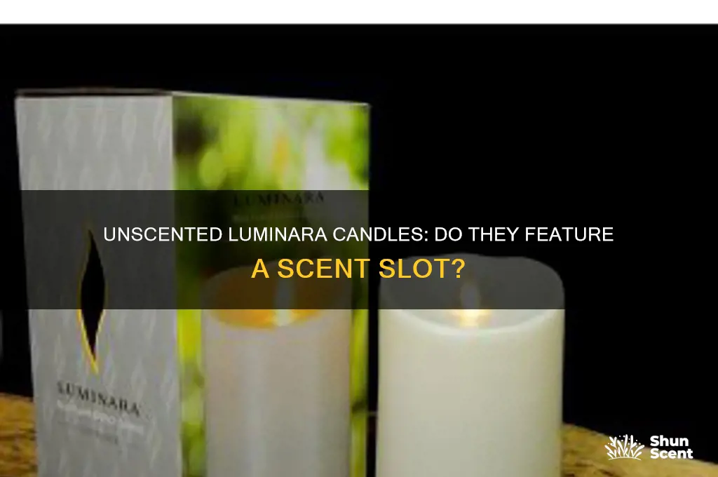 do unscented luminaras have scent slot