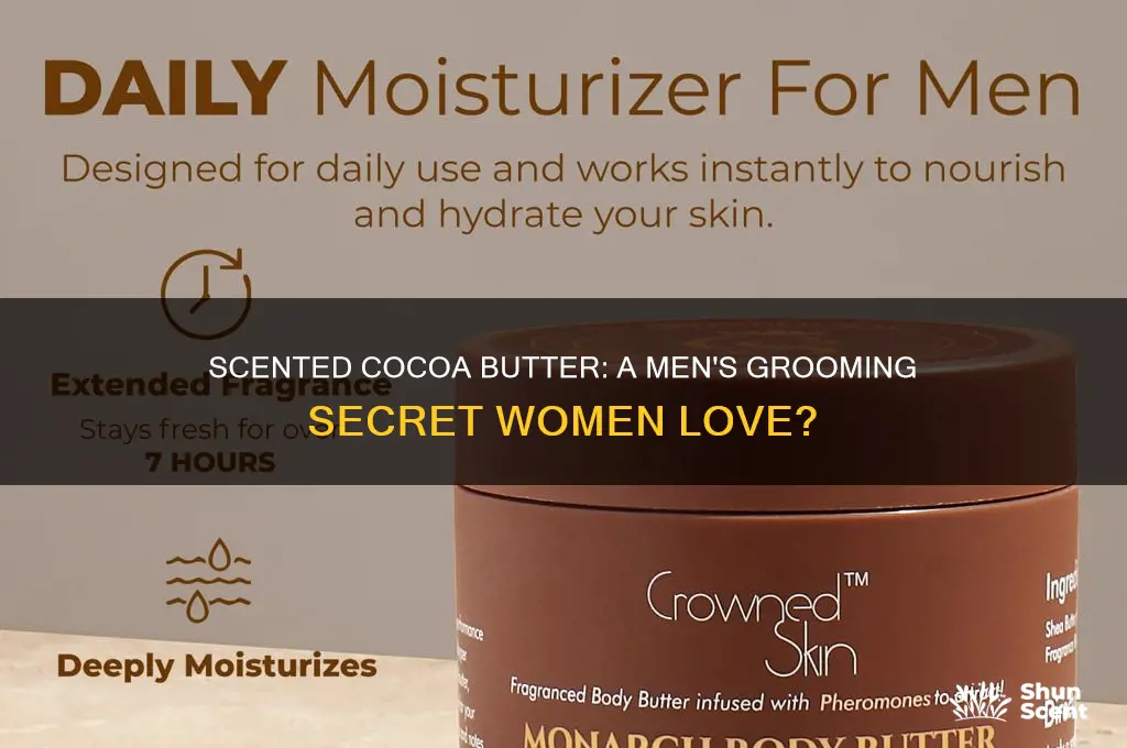 do women like men who use scented cocoa butter