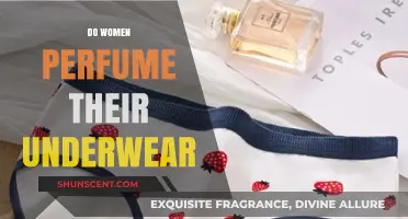 Why Women Perfume Their Underwear