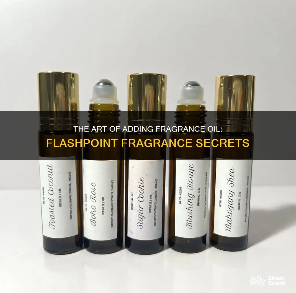 do you add fragrance oil at flashpoint