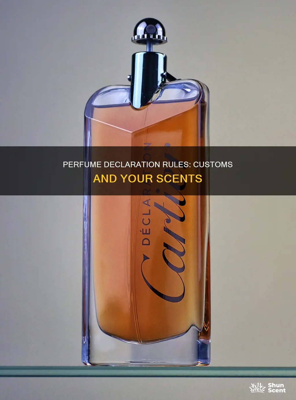 do you have to declare perfume at customs
