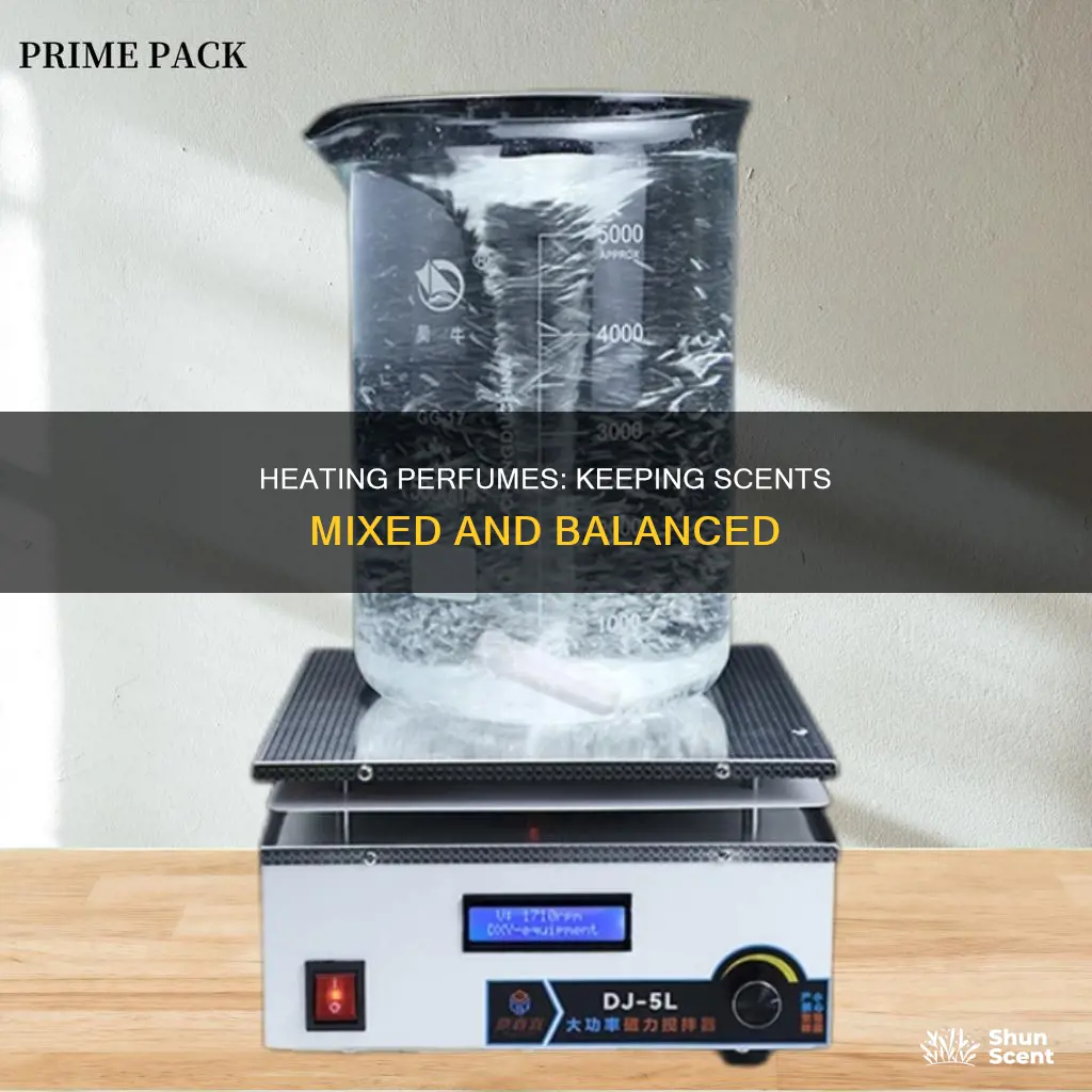do you have to heat perfume to keep it mixed
