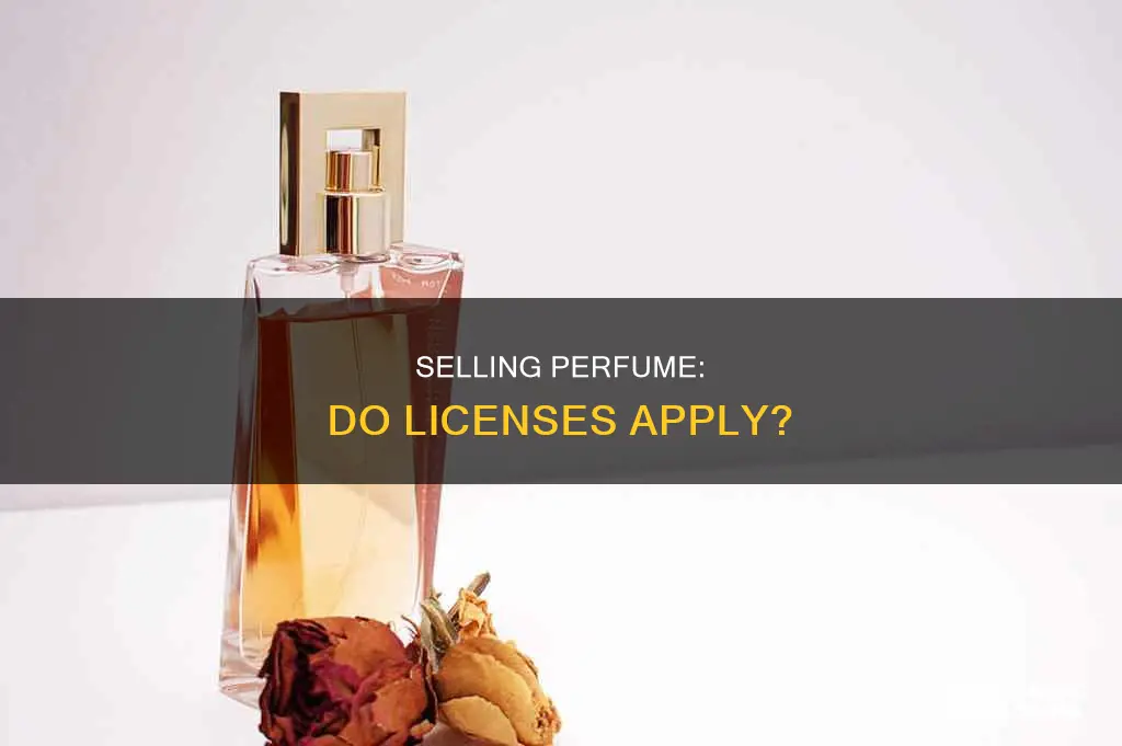 do you need a license to sell perfume