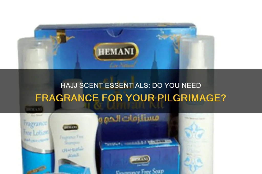 do you need a scent for hajj
