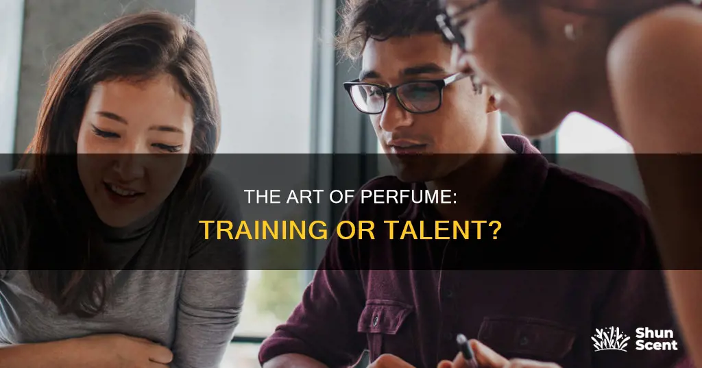 do you need formal training to be a perfumer