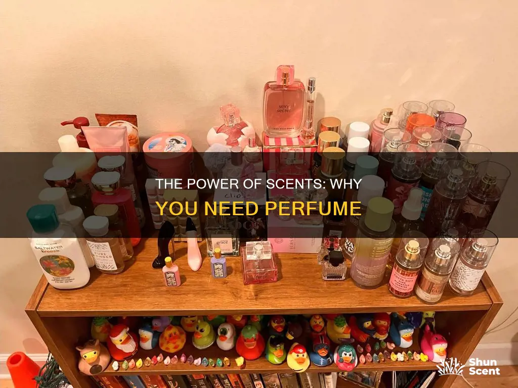do you need perfume