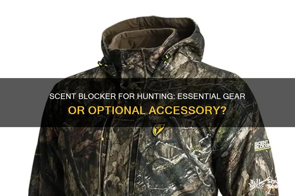 do you need scent blocker for hunting