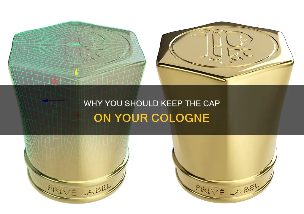 do you need the cap on a cologne bottle