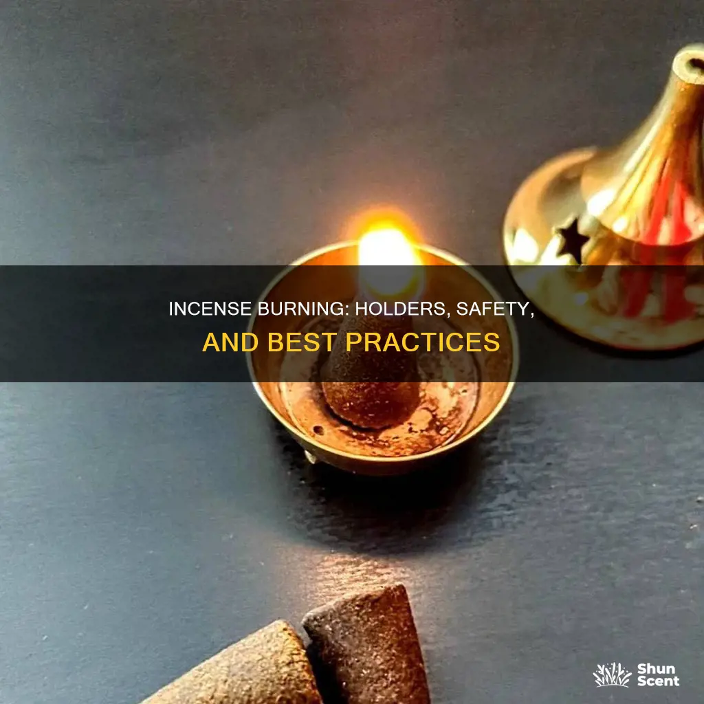 do you need to burn incense in a holder