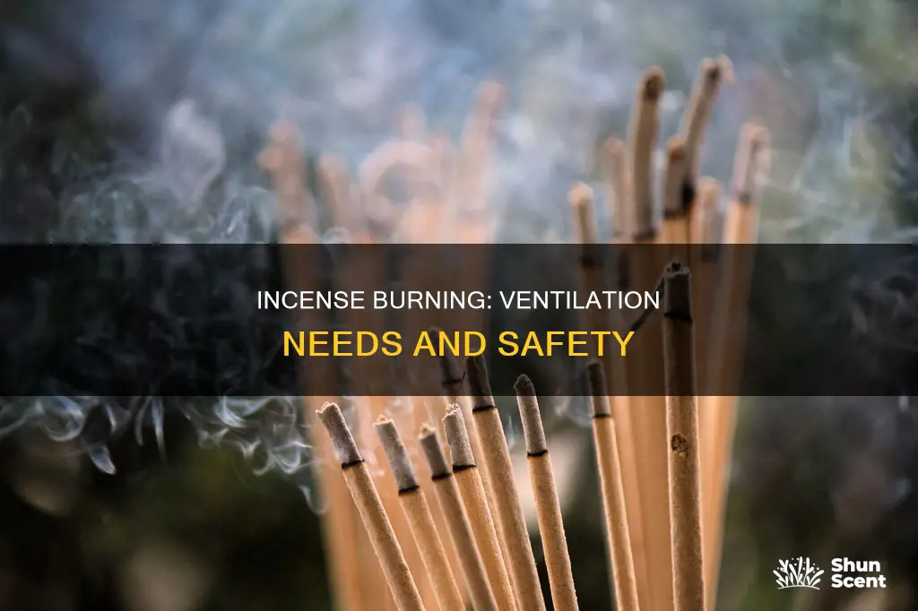 do you need ventilation for incense