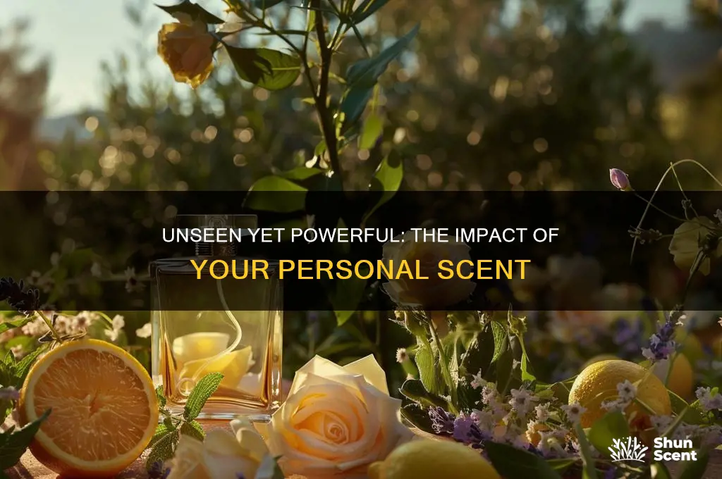 do you not notice yoru scent