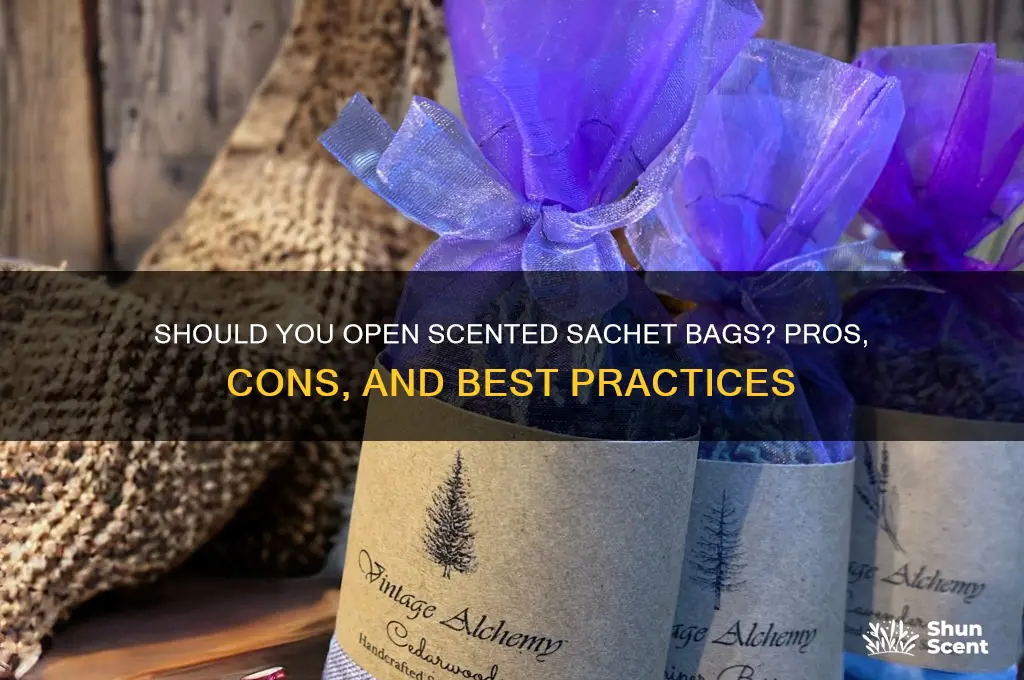 do you open scented sachet bags