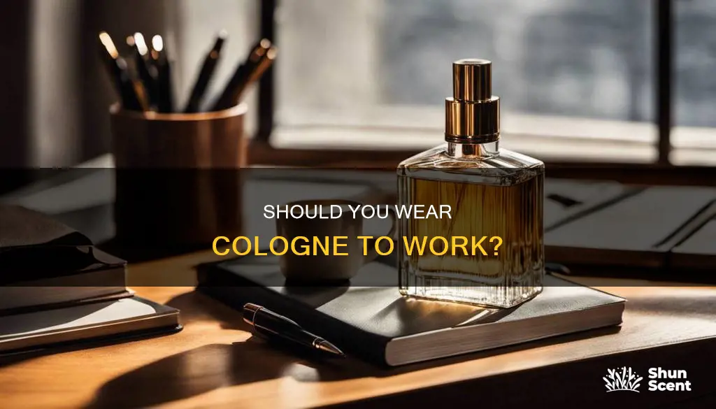 do you wear cologne to work