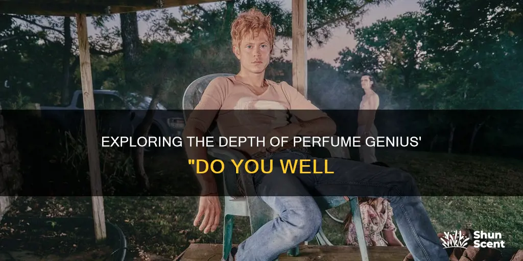 do you well perfume genius