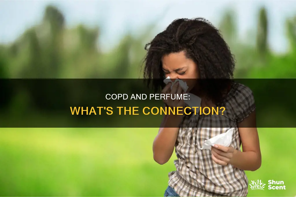 does a person with copd have to avoid perfume