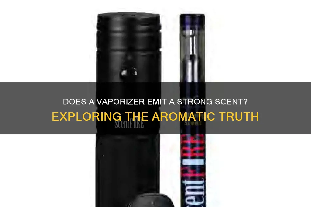 does a vaporizer give off a strong scent