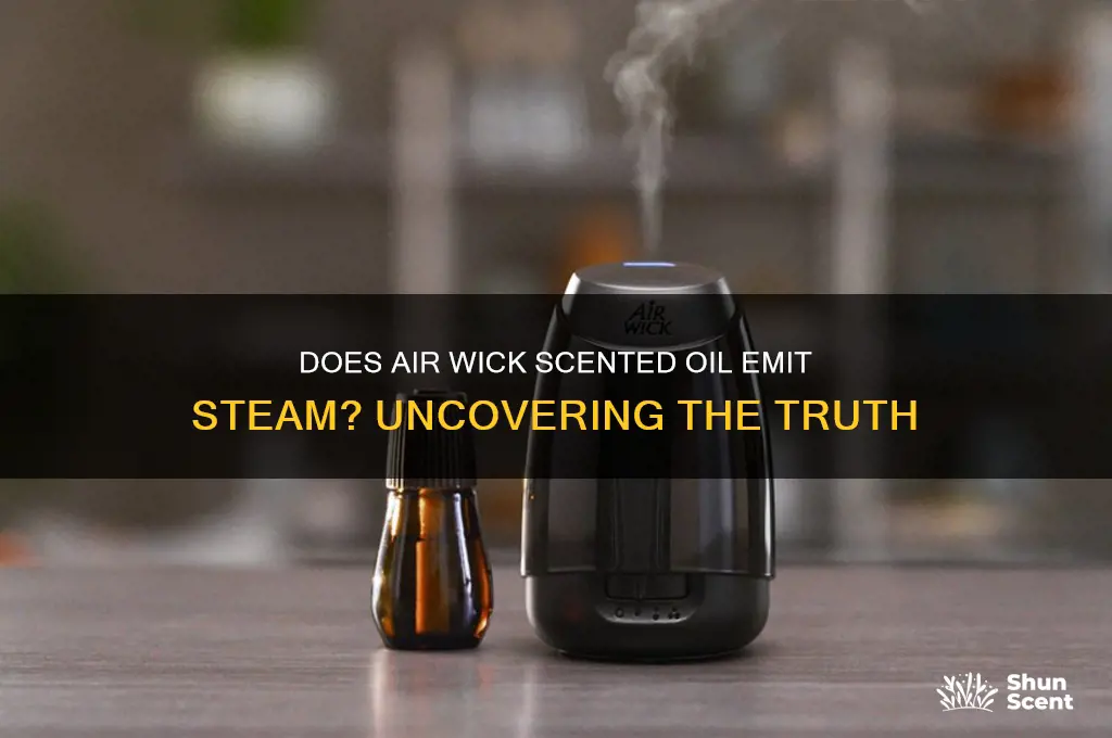 does airwick scented oil have steam coming out the top