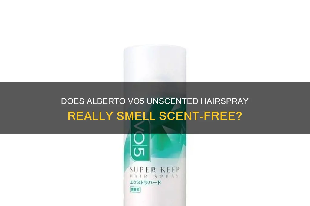 does alberto vo5 unscented hairspray have a scent