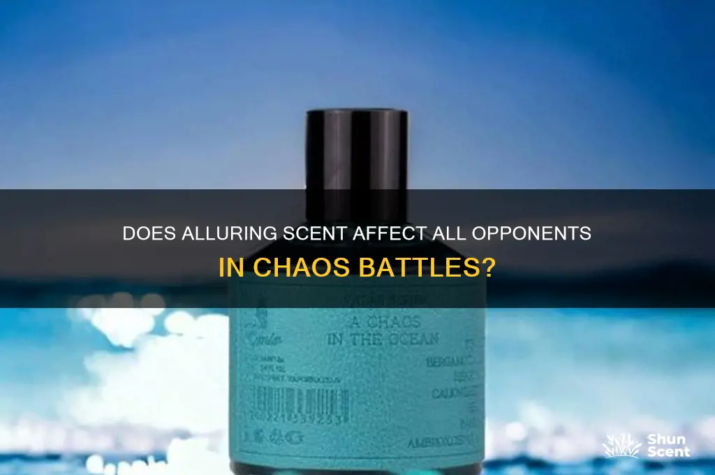 does alluring scent target all oppenents in chaos