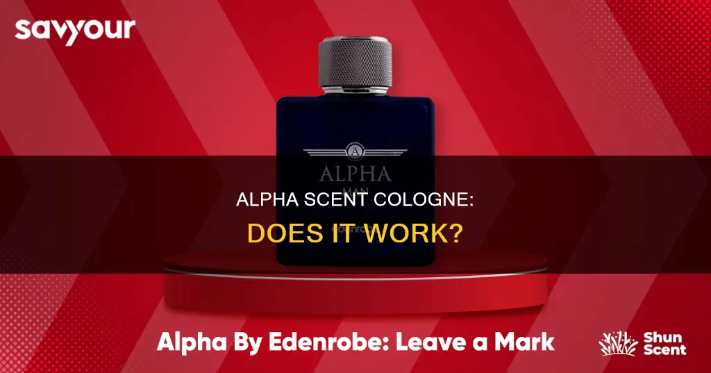 does alpha scent cologne work