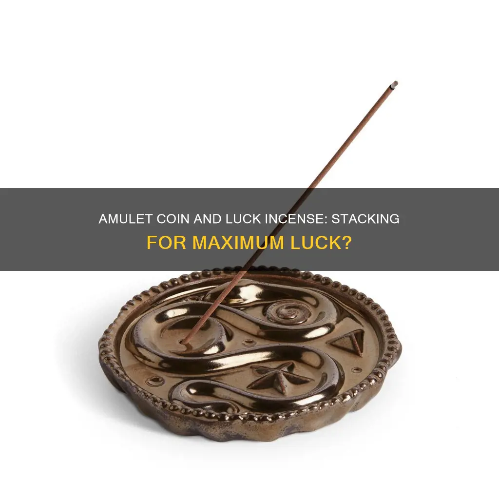 does amulet coin and luck incense stack