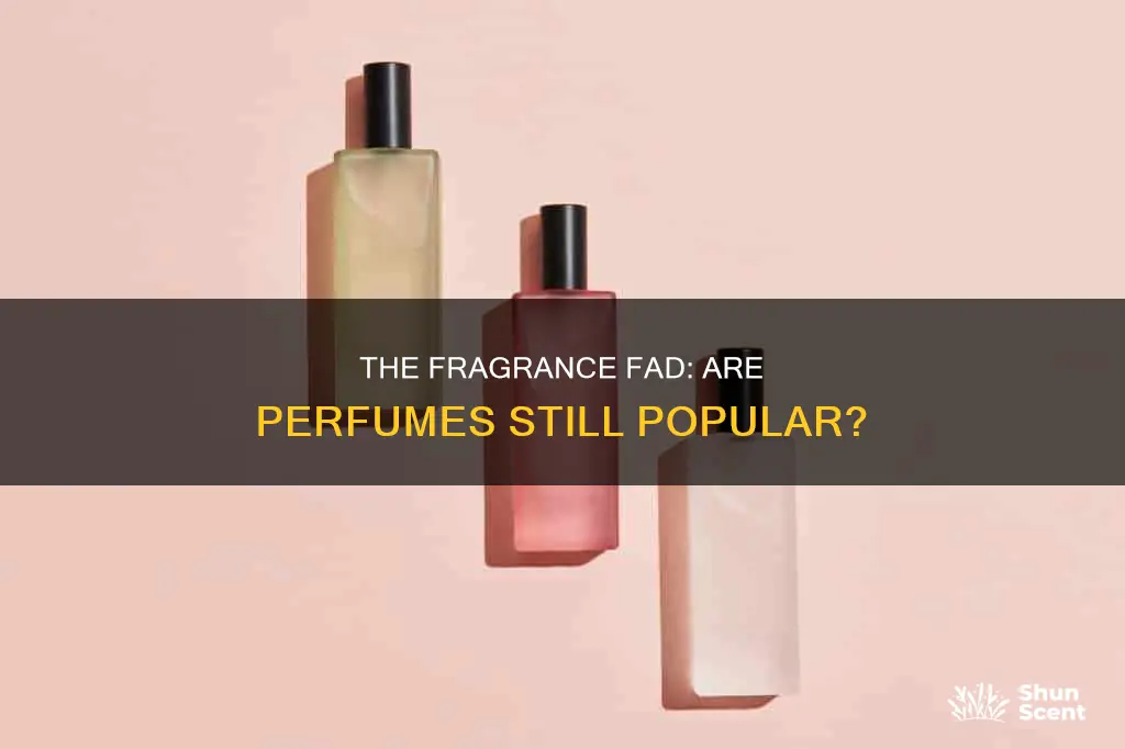 does anyone wear perfume anymore