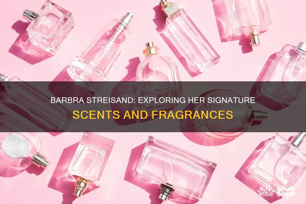 does barbra streisand have her perfume collection