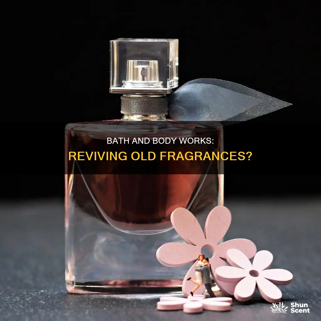 does bath and body works bring back old fragrances