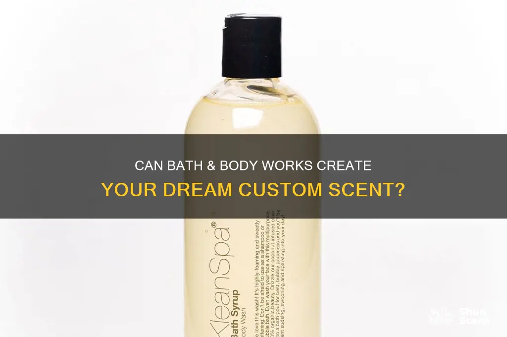 does bath and body works make customized scents