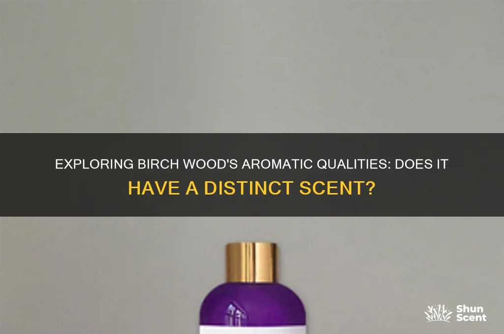 does birch wood have a scent