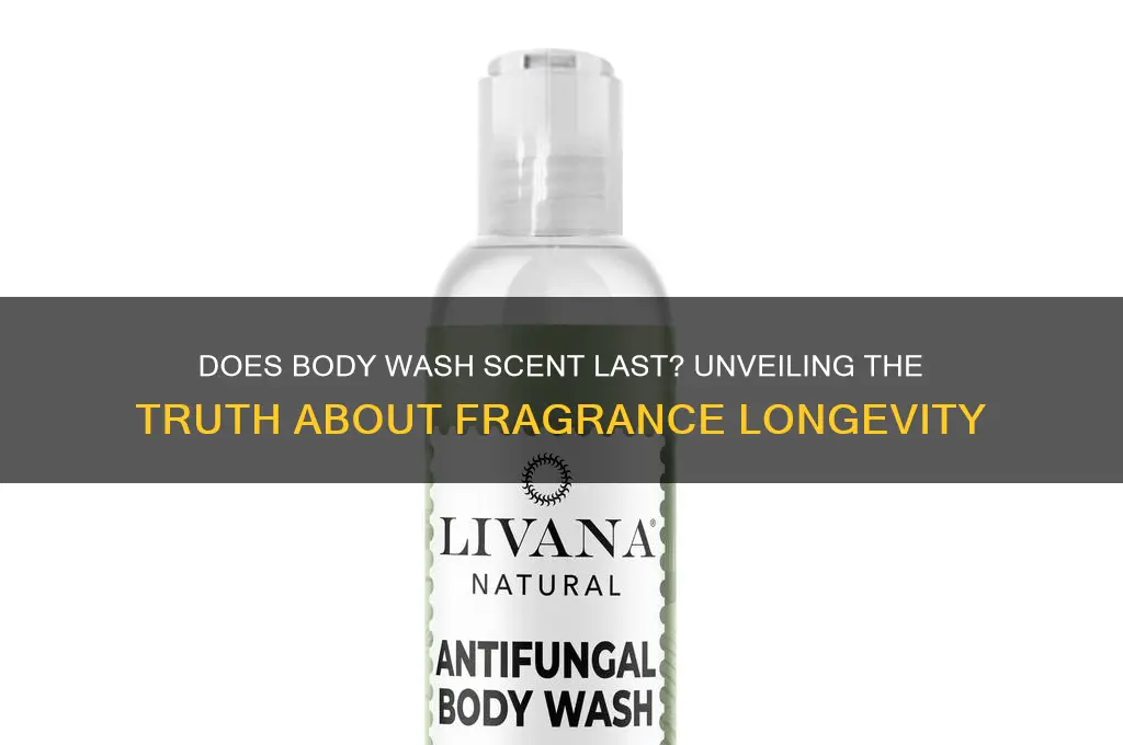 does body wash scent last