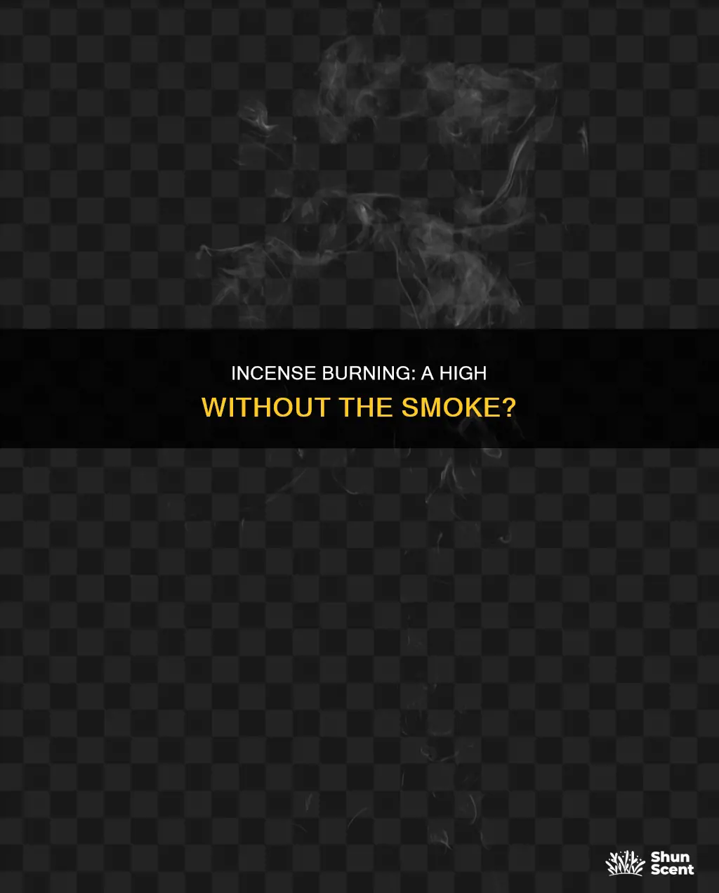 does burning incense make you high