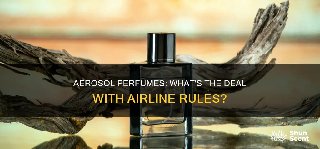 does checking in aerosol perfumes allowed on airlines
