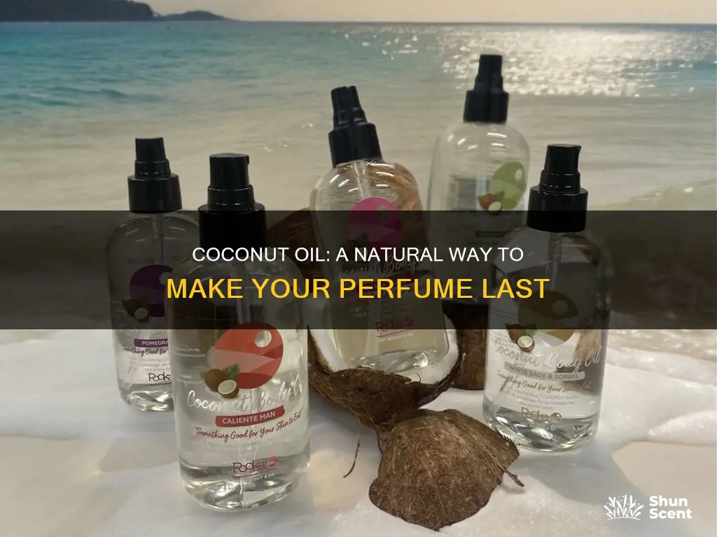 does coconut oil make perfume last longer