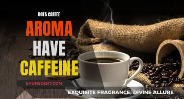 Coffee Aroma: Does It Contain Caffeine?